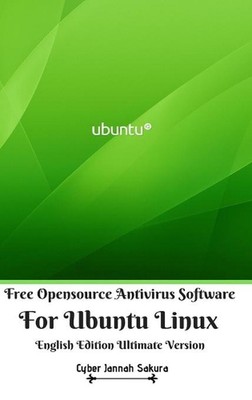 Free Opensource Antivirus Software For Ubuntu Linux English Edition Ultimate Ver