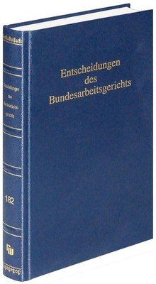 Entscheidungen des Bundesarbeitsgerichts (BAGE 182) Mitglieder des Gerichts
