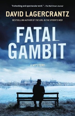 Fatal Gambit: A Mystery by David Lagercrantz Paperback Book