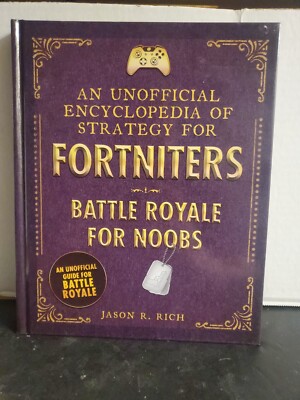 An Unofficial Encyclopedia if Starategy for Fortniters Battle Royale for...