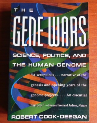 The Gene Wars: Science, Politics and the Human Genome by Robert Cook-Deegan 1994
