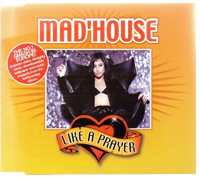 MAD'HOUSE - LIKE A PRAYER (3 tracks + video, CD single)