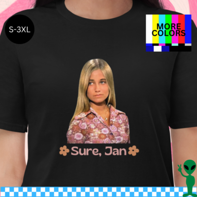 #ad #ad Sure Jan Marcia Brady Shirt S 3XL Unisex Short Sleeve $29.99
