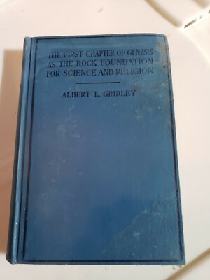 The First Chapter of Genesis, as the Rock Foundation for Science and Religion 12