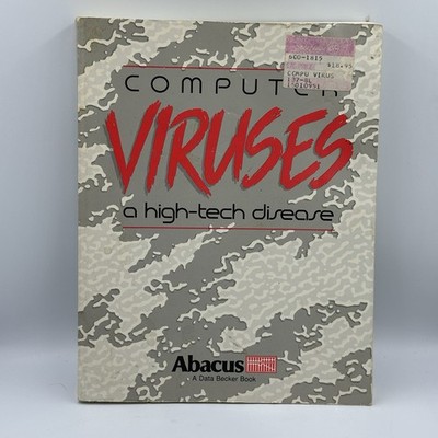 COMPUTER VIRUSES: A HIGH-TECH DISEASE By Ralf Burger 1988 1ST EDITION / ORIGINAL