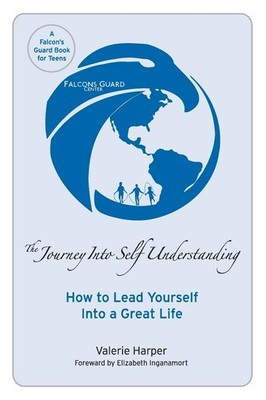 The Journey Into Self Understanding: How to Lead Yourself Into a Great Life ...