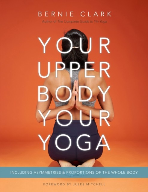 Your Upper Body, Your Yoga: Including Asymmetries & Proportions of the Whole Body (Your Body, Your Yoga, 4-5) - Image 6