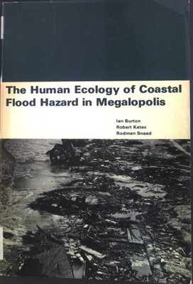 The Human Ecology of Coastal Flood Hazard in Megalopolis. Department of Geograph
