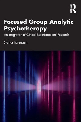 Focused Group Analytic Psychotherapy Steinar Lorentzen Taschenbuch Englisch 2022