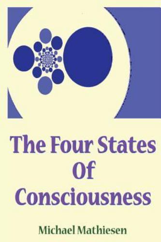 4 States of Consciousness by Michael Mathiesen (2016, Trade Paperback ...