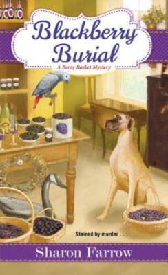 Blackberry Burial (A Berry Basket Mystery) - Mass Market Paperback - GOOD