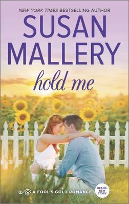 Hold Me; Fool's Gold, Book 18 - 9780373779970, paperback, Susan Mallery