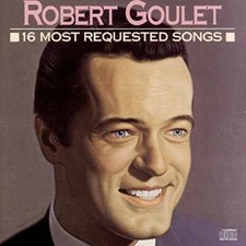 Robert Goulet: 16 Most Requested Songs - Audio CD By Robert Goulet - VERY GOOD