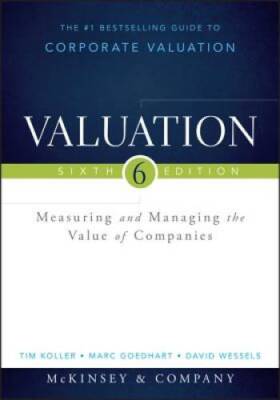 Valuation: Measuring and Managing the Value of Companies (Wiley Finance) - GOOD