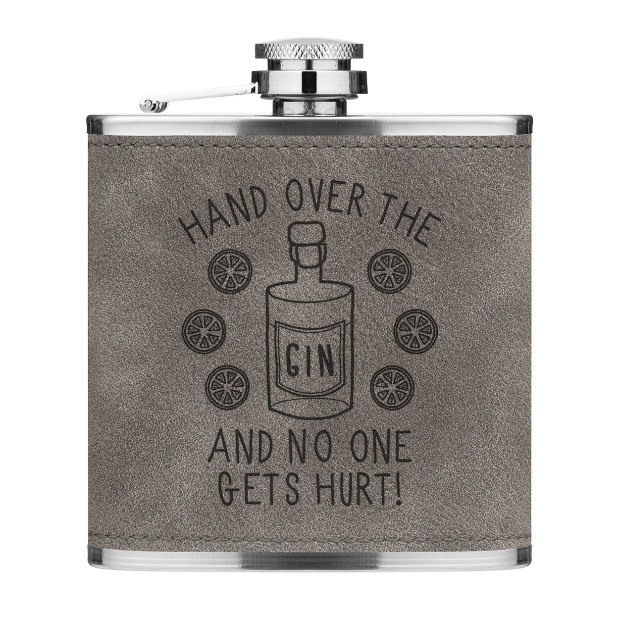 Hand Over The Gin And No One Gets Hurt 6oz PU Leather Hip Flask Grey Funny Drunk