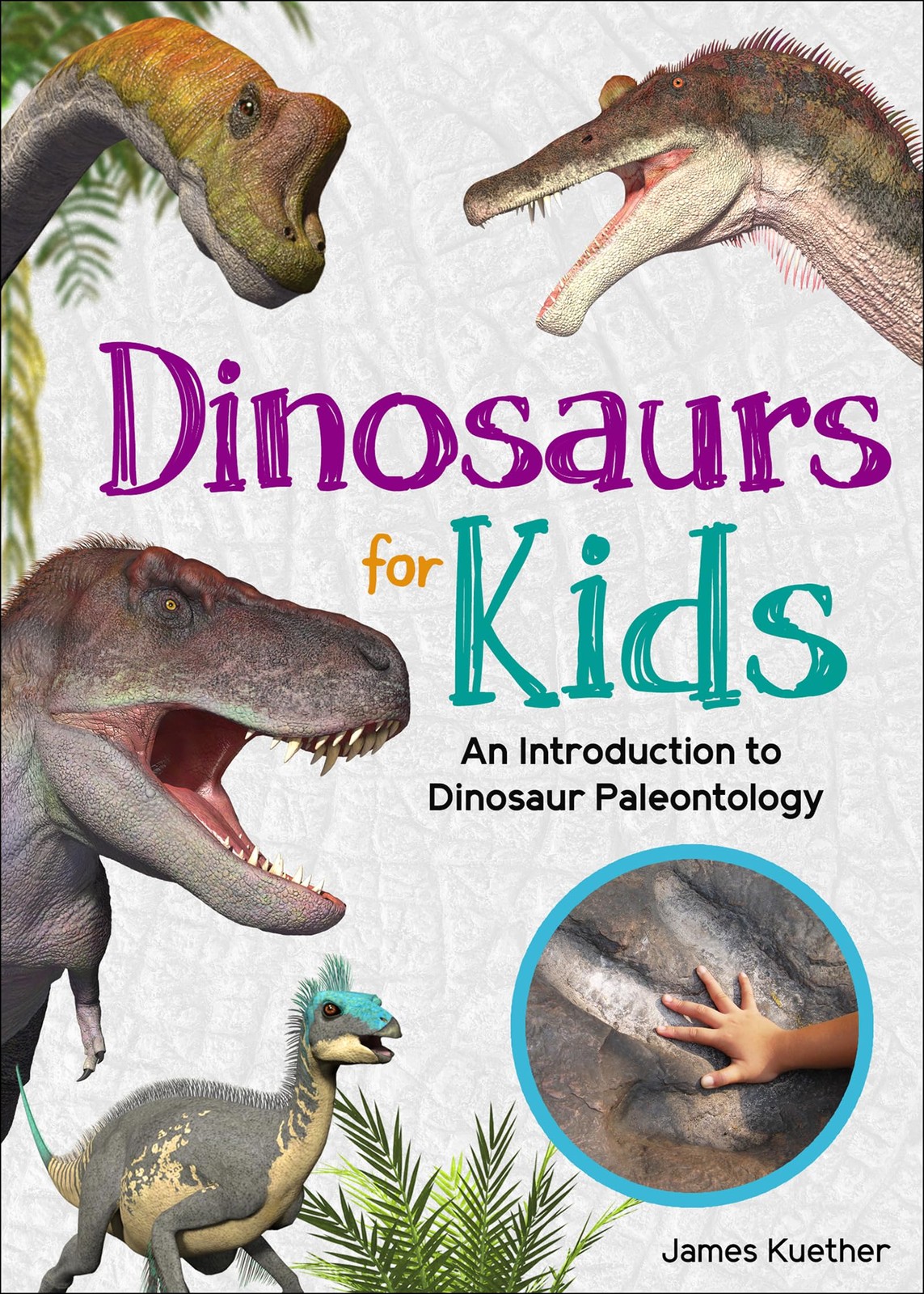 Dinosaurs For Kids : An Introduction To Dinosaur Paleontology James Kuether - Image 5