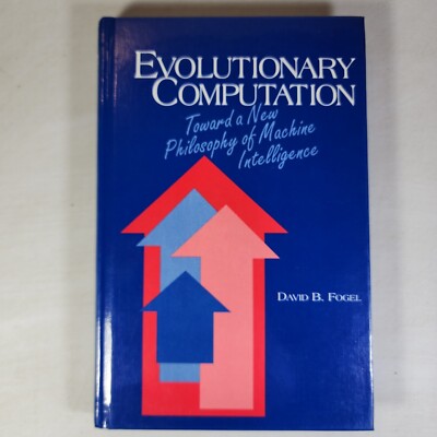 Evolutionary Computation : Toward a New Philosophy of Machine Intelligence by...