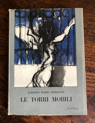 Moriconi A. M. The Mobile Towers. Guanda. Parma. 1963. First Edition.