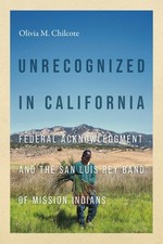 Unrecognized in California: Federal Acknowledgment and the San Luis Rey Band of 
