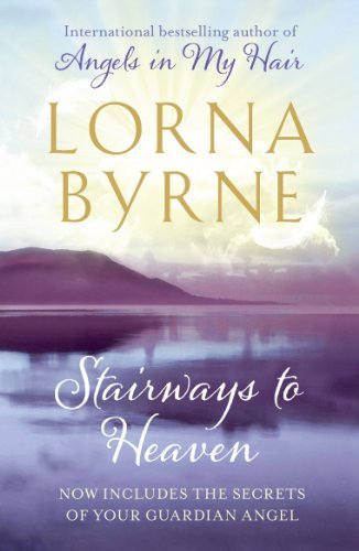 Stairways to Heaven By Lorna Byrne. 9781444706604