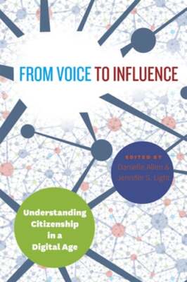 From Voice to Influence: Understanding Citizenship in a Digital Age by Allen