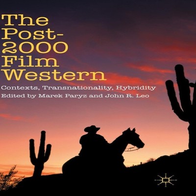 The Post-2000 Film Western Contexts Transnationality Hybridity Sp