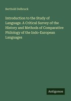 Introduction To The Study Of Language. A Critical Survey Of The History And...