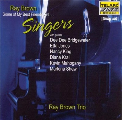 Ray Brown Trio - Some Of My Best Friends Are...Singers - CD, Album, Club - 1998 