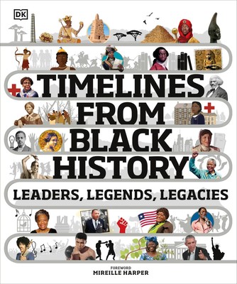 Timelines from Black History | Leaders, Legends, Legacies | Dk | Englisch | Buch
