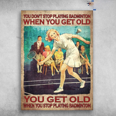Gitl Badminton - You Don't Stop Playing Badminton When You Get Old, You Get O...