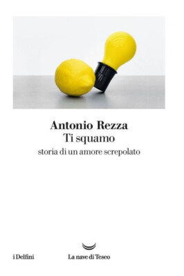 TI SQUAMO, Antonio Rezza, La Nave di Teseo 2019. NUOVO
