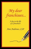 Ann Andrews - My Dear Franchisees A Day In The Life Of A Franchisor - G245Z