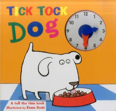 Tick Tock Dog | A Tell the Time Book with a Special Movable Clock! | Emma Dodd