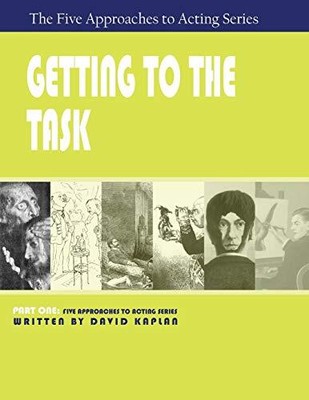 Getting to the Task, Part One of the Five Approaches to Acting Series Senior ...