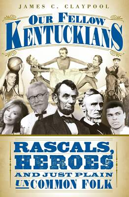 NEW The History Press Our Fellow Kentuckians, KY 9781596296480  Trade Paperback