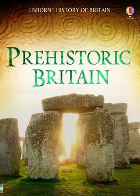 Prehistoric Britain by Alex Frith, Rachel Firth, Ian McNee - 9781409599395