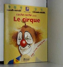 Cache-cache avec le cirque (Mes livres magiques) | Millet Claude | état bon