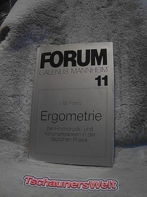 Ergometrie bei Hochdruck- und Koronarkranken in der täglichen Praxis. I.-W. Fran