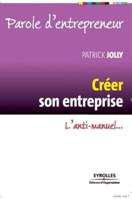 Patrick Jolly Créer son entreprise (Paperback)