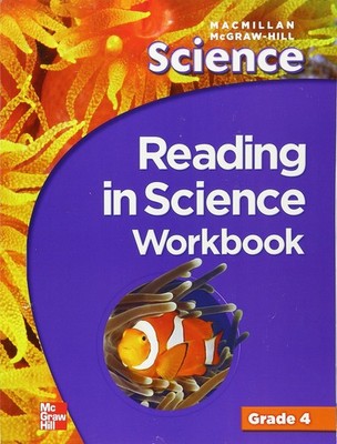Macmillan/McGraw-Hill Science, Grade 4, Reading in Science Workbook (OLDER E...