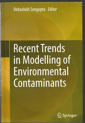 Recent Trends in Modelling of Environmental Contaminants - Debashish Sengupta
