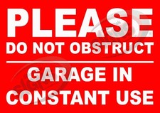 Please do not obstruct garage in constant use - Professionally made Outdoor Sign