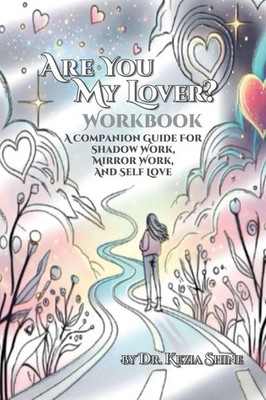 Kezia Shine | Are You My Lover? Workbook and Companion Guide For Shadow Work,...
