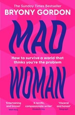 Mad Woman: The hotly anticipated follow-up to l. Gordon, Gordon,**