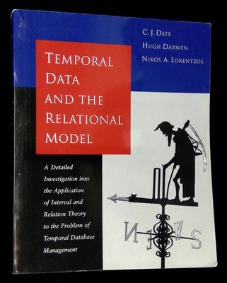 C J Date / Temporal Data and the Relational Model Detailed Investigation 1st ed
