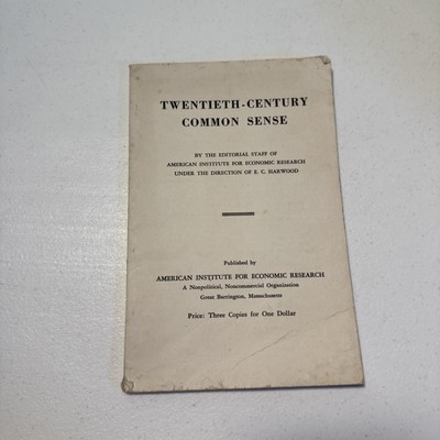 20th Century Common Sense by E.C. Harwood & American Insti. Economic Research