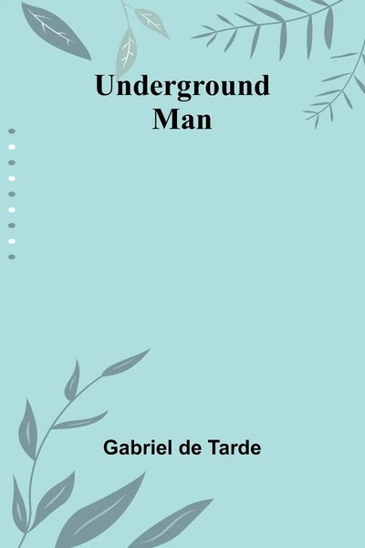 Gabriel De Tarde | Underground Man | Taschenbuch | Englisch (2024)-image