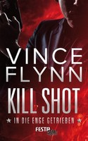 Kill Shot - In Die Enge Getrieben Vince Flynn