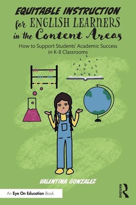 Equitable Instruction for English Learners in the Content Areas: How to Support