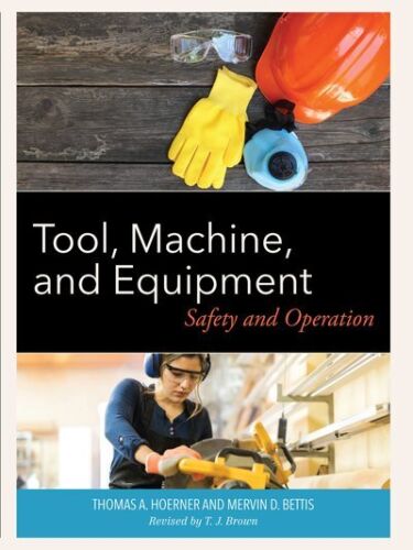 Tool, Machine, & Equipment : Safety and Operation, Paperback by Hoerner, Thom...